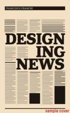 DESIGNING NEWS. CHANGING THE WORLD OF EDITORIAL DESIGN AND INFORMATION GRAPHIC
