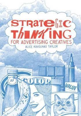 STRATEGIC THINKING FOR ADVERTISING CREATIVES. 11 ESSENTIAL STEPS TO CREATIVITY