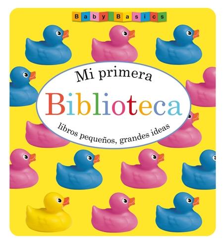 MI PRIMERA BIBLIOTECA. LIBROS PEQUEÑOS, GRANDES IDEAS