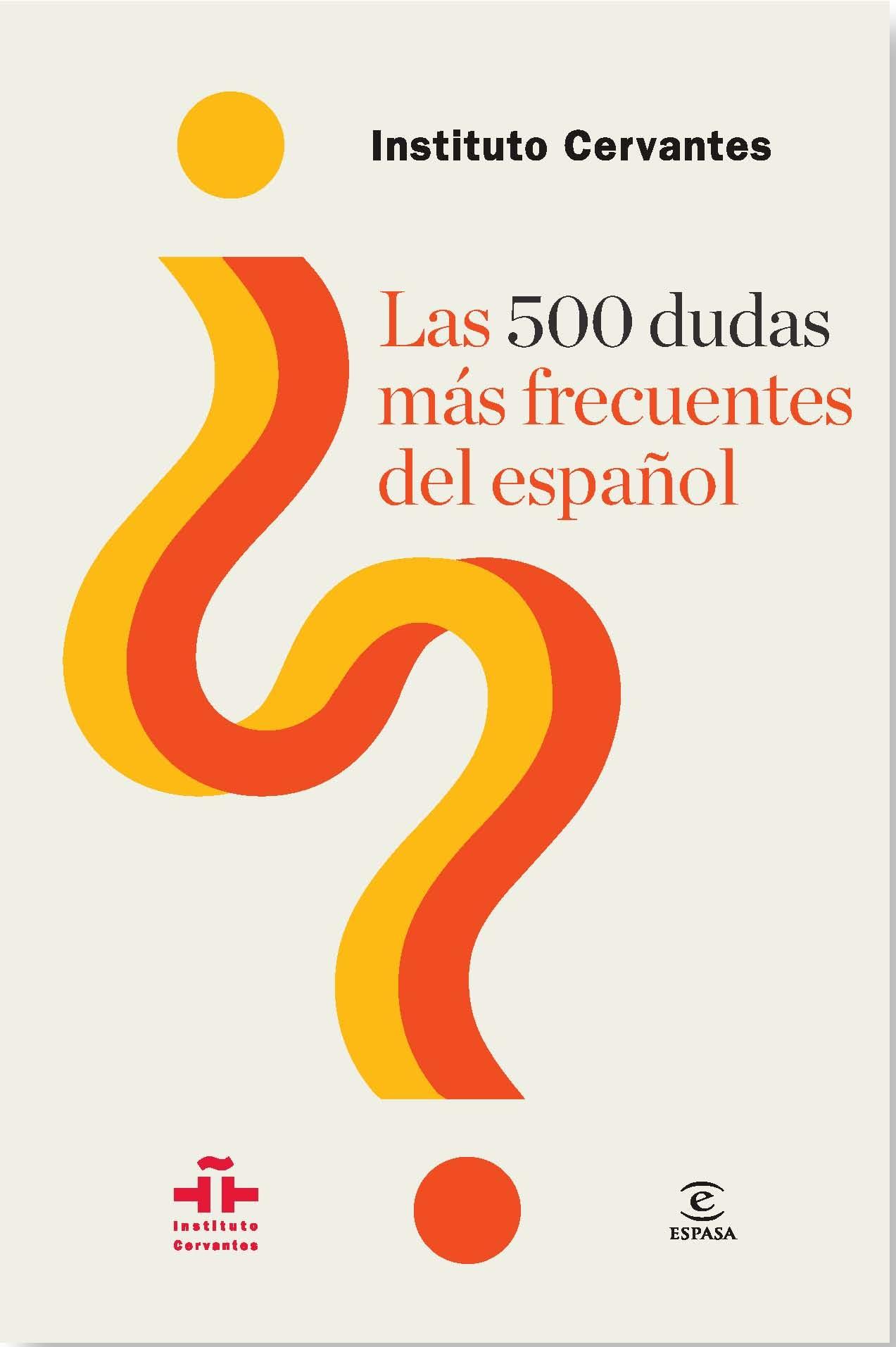 500 DUDAS MAS FRECUENTES DEL ESPAÑOL, LAS. 