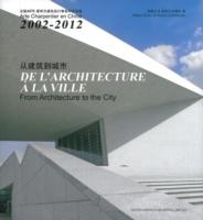 ARTE CHARPENTIER: FROM ARCHITECTURE TO THE CITY /  DE L´ ARCHITECTURE A LA VILLE *