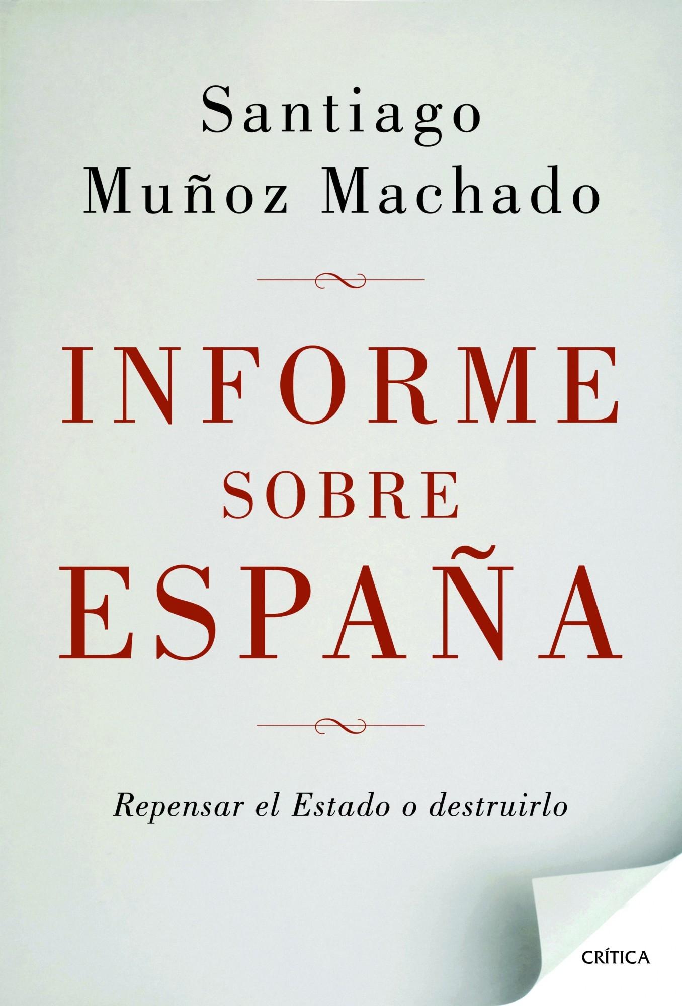 INFORME SOBRE ESPAÑA. REPENSAR EL ESTADO O DESTRUIRLO. 