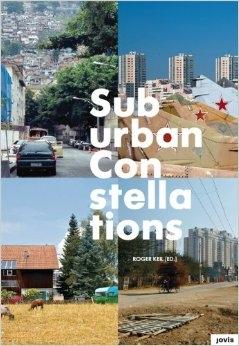 SUBURBAN CONSTELLATIONS. GOVERNANCE, LAND AND INFRASTRUCTURE IN THE 21ST CENTURY