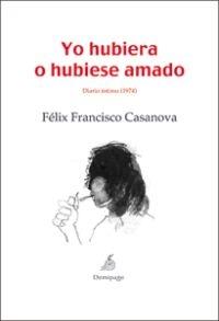 YO HUBIERA O HUBIESE AMADO. DIARIO INTIMO (1974)