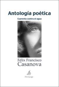 ANTOLOGÍA POÉTICA.  CUARENTA CONTRA EL AGUA