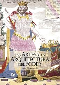 ARTES Y LA ARQUITECTURA DEL PODER, LAS.