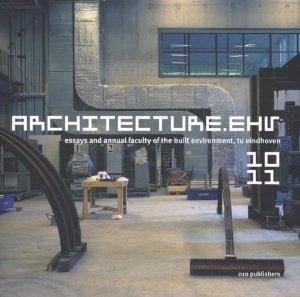 ARCHITECTURE.EHV 10-11. ANNUAL EINDHOVEN UNIVERSITY OF TECHNOLOGY