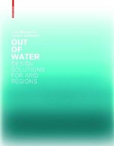 OUT OF WATER. DESIGN FOR ARID REGIONS