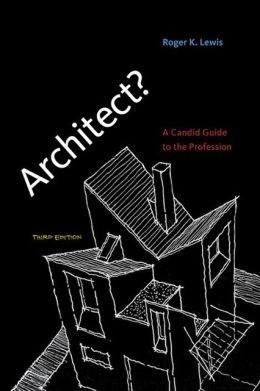ARCHITECT? A CANDID GUIDE TO THE PROFESSION. THIRD EDITION