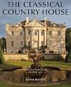 THE CLASSICAL COUNTRY HOUSE : FROM THE ARCHIVES OF COUNTRY LIFE