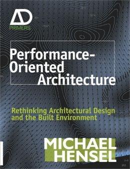 PERFORMANCE-ORIENTED DESIGN. TOWARDS AN INCLUSIVE APPROACH TO THE ARCHITECTURAL DESIGN AND THE ENVIRONME. 