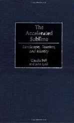 THE ACCELERATED SUBLIME : LANDSCAPE, TOURISM AND IDENTITY