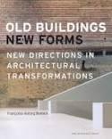 OLD BUILDINGS, NEW FORMS. NEW DIRECTIONS IN ARCHITECTURAL TRANSFORMATIONS*.