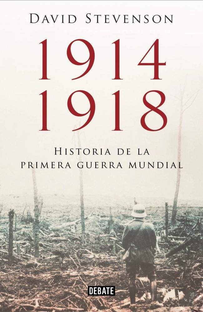 NAOS - Arquitectura & Libros - · 1914-1918 HISTORIA DE LA PRIMERA GUERRA  MUNDIAL · STEVENSON, DAVID: DEBATE, ., EDITORIAL -978-84-9992-357-4