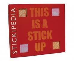 STICKIPEDIA (RED) THIS IS A STICK UP. 