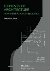 ELEMENTS OF ARCHITECTURE. FROM FORM TO PLACE.  2ND EDT