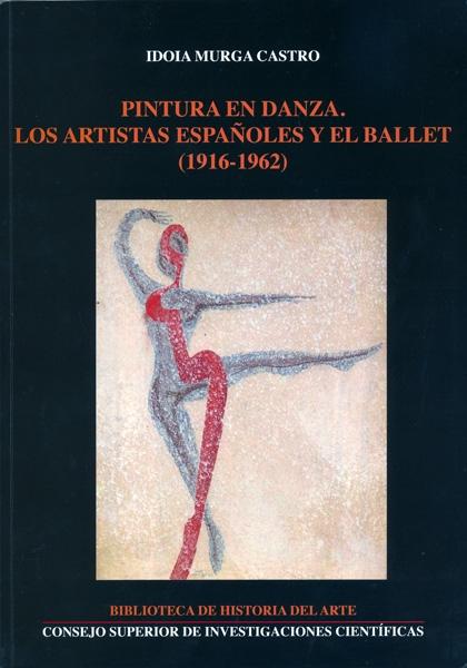 PINTURA EN DANZA. LOS ARTISTAS ESPAÑOLES Y EL BALLET. 