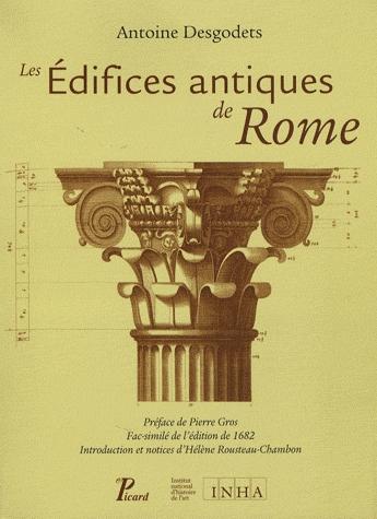 DESGODETS: ANTOINE DESGODETS. LES EDIFICES ANTIQUES DE ROME DESSINES ET MESURES EXACTEMENT. 