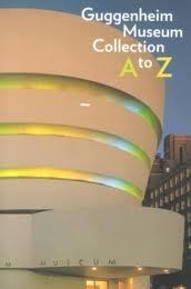 GUGGENHEIM MUSEUM COLLECTION A TO Z. 