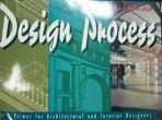 DESIGN PROCESS. A PRIMER FOR ARCHITECTURAL AND INTERIOR DESIGNERS