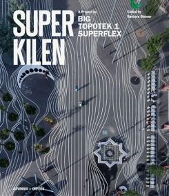 SUPERKILEN. A PROJECT BY BIG, TOPOTEK 1, SUPERFLEX.