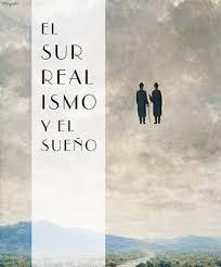 SURREALISMO Y EL SUEÑO, EL