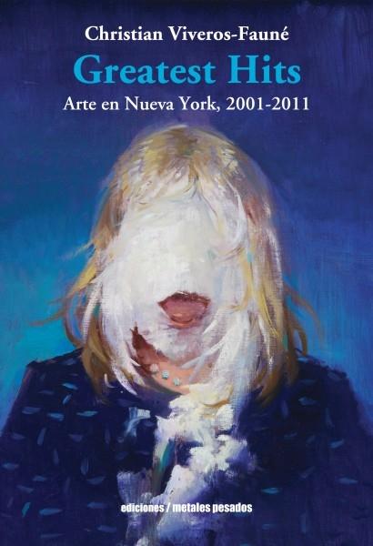 GREATEST HITS. ARTE EN NUEVA YORK 2001-2011