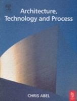 ARCHITECTURE, TECHNOLOGY AND PROCESS