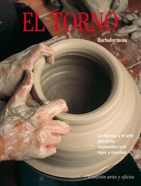 TORNO, EL. LA TECNICA Y EL ARTE DEL TORNO EXPLICADOS CON RIGOR Y CLARIDAD.