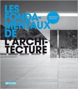 LES FONDAMENTAUX DE L'ARCHITECTURE. 