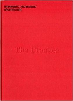 BARANOWITZ KRONENBERG ARCHITECTURE. THE PARACTICE