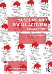 MUSEUMS AND SOCIAL ACTIVISM. ENGAGED PROTEST