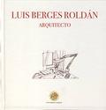 BERGES: LUIS BERGES ROLDÁN. ARQUITECTO  (INCLUYE CD)