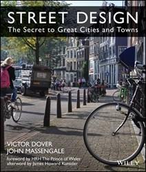 STREET DESIGN. THE SECRET TO GREAT CITIES AND TOWNS