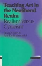 TEACHING ART IN THE NEOLIBERAL REALM: REALISM VERSUS CYNICISM