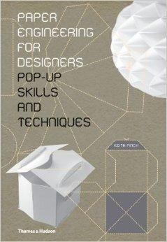 PAPER ENGINEERING FOR DESIGNERS. POP-UP SKILLS AND TECHNIQUES