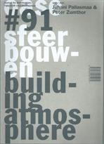 OASE Nº 91. SFEER BOUWEN. BUILDING ATMOSPHERE. PALLASMAA & ZUMTHOR.