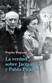 VERDAD SOBRE JAQUELINE Y PABLO PICASSO, LA