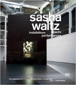 WALTZ: SASHA WALTZ. INSTALLATIONS, OBJECTS, PERFORMANCES. 