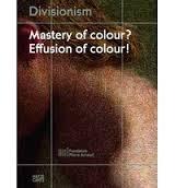 DIVISIONISM. MASTER OF COLOR? EFFUSION OF COLOR!