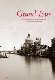 GRAND TOUR. A PHOTOGRAPHIC JOURNEY THROUGH GOETHE'S ITALY. 