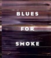 BLUES FOR THE SMOKE