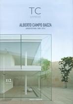 CAMPO BAEZA: TC CUADERNOS Nº 112  ALBERTO CAMPO BAEZA ARQUITECTURA 2001 - 2014.