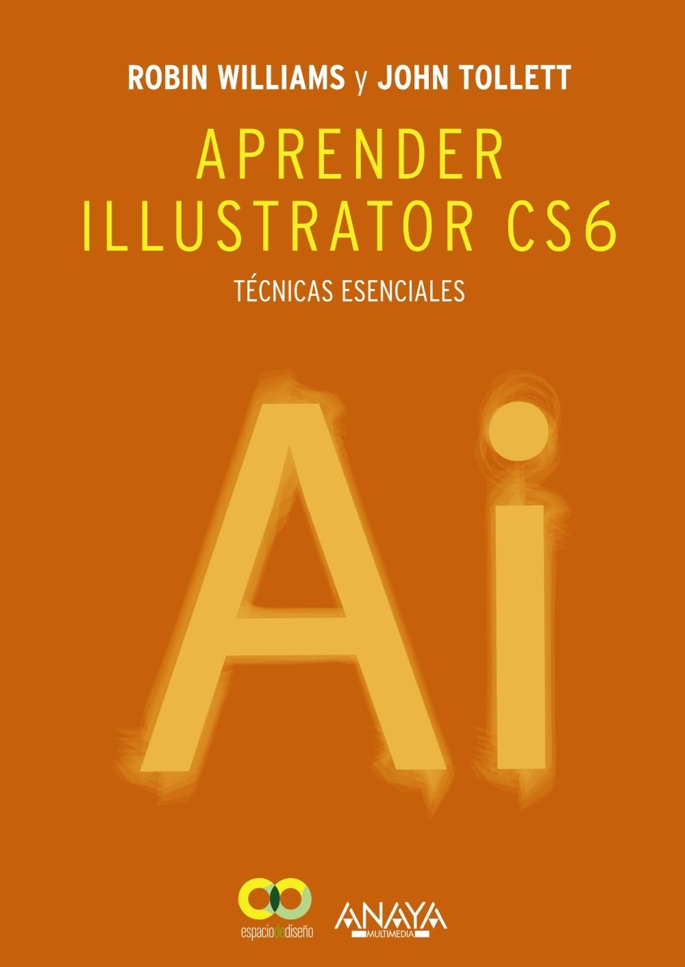APRENDER ILLUSTRATOR CS6. TÉCNICAS ESENCIALES.