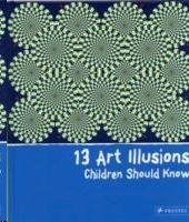 13 ART ILLUSIONS CHILDREN SHOULD KNOW. 