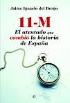 11 M. EL ATENTADO QUE CAMBIO LA HISTORIA DE ESPAÑA