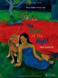 COLOR OF THE NIGHT. A CHILDREN'S BOOK INSPIRED BY PAUL GAUGUIN