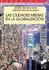 CIUDADES MEDIAS EN LA GLOBALIZACIÓN, LAS. 