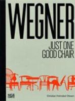 WEGNER: HANS J. WEGNER. JUST ONE GOOD CHAIR. 