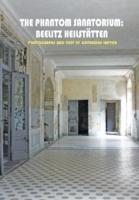 PHANTOM SANATORIUM: BEELITZ HEILSTATTEN. 